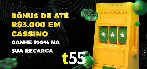 t55 melhor bônus de depósito